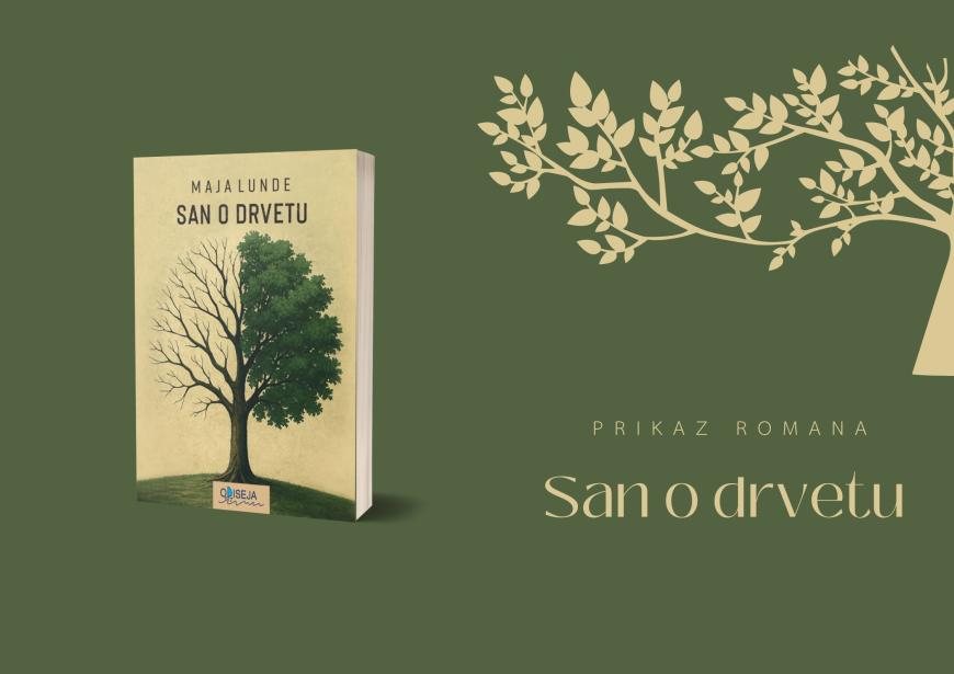 prikaz romana quot san o drvetu quot maje lunde